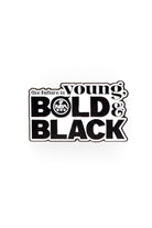 Black and white lapel pin with the text 'The future is young, bold & black' on a white background