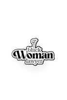 Black and white lapel pin with the text 'black woman lawyer' on a white background